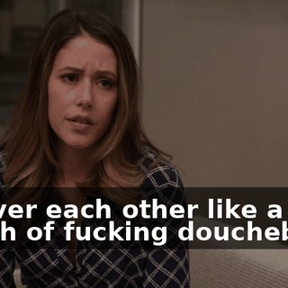 all over each other like a bunch of fucking douchebags.