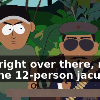 It's right over there, next to the 12-person jacuzzi.