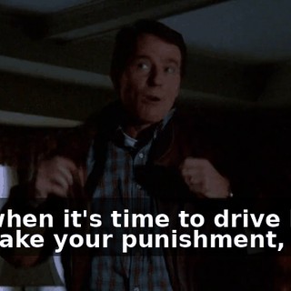 But when it's time to drive home and take your punishment,
