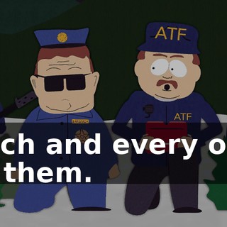 each and every one of them.
