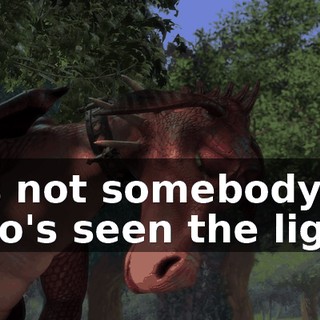 It's not somebody who's seen the light.