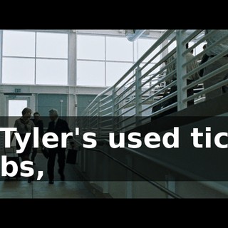 on Tyler's used ticket stubs,