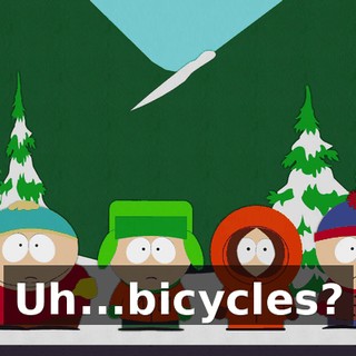 Uh...bicycles?