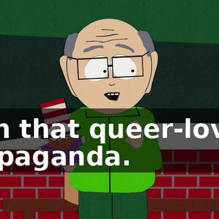 with that queer-loving propaganda.