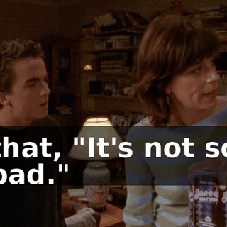 that, "It's not so bad."