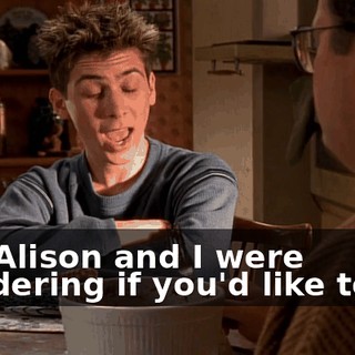 and Alison and I were wondering if you'd like to go.