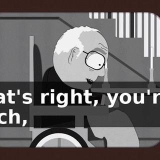 That's right, you're a bitch,