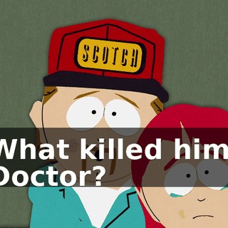 What killed him, Doctor?