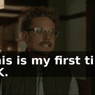 - This is my first time. - OK.