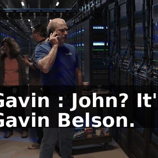 Gavin : John? It's Gavin Belson.