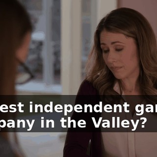 Largest independent gaming company in the Valley?