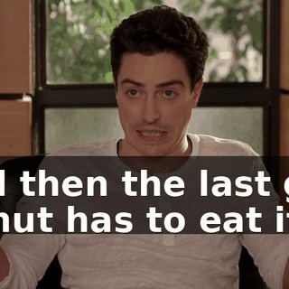 and then the last guy to nut has to eat it.