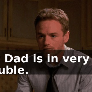 but Dad is in very big trouble.