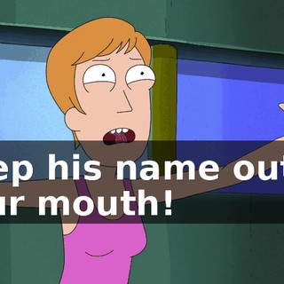 Keep his name out of your mouth!