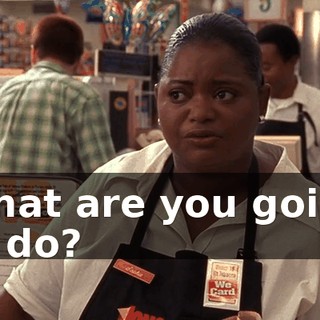 What are you going to do?