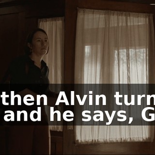 But then Alvin turns to me, and he says, Gary,