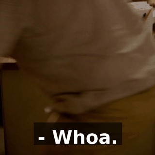 - Whoa.