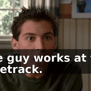 The guy works at the racetrack.