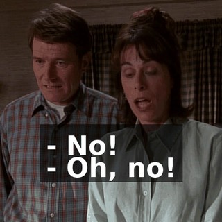 - No! - Oh, no!