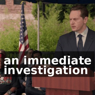 an immediate investigation