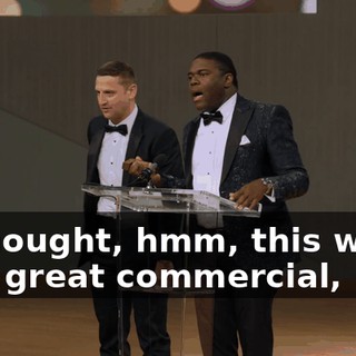 I-I thought, hmm, this would be a great commercial,
