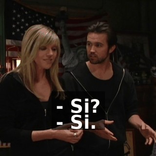 - Si? - Si.