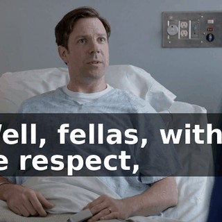 - Well, fellas, with all due respect,