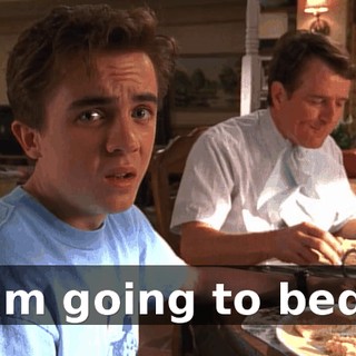 I'm going to bed.