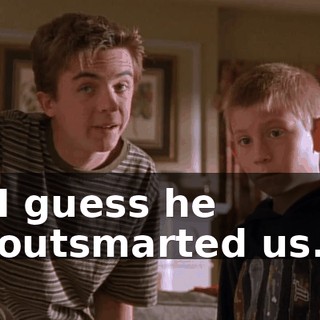 I guess he outsmarted us.