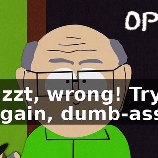 Bzzt, wrong! Try again, dumb-ass.