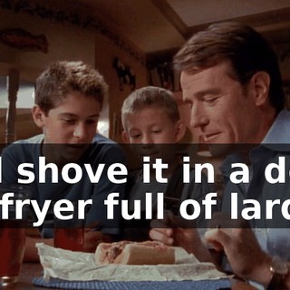 and shove it in a deep fat fryer full of lard.