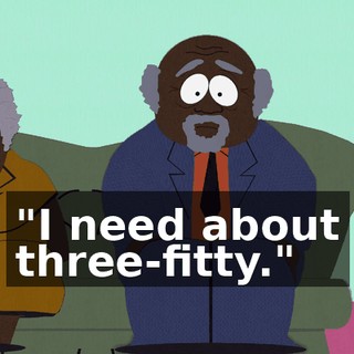 "I need about three-fitty."