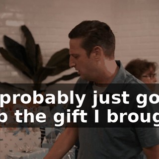 I'm probably just gonna grab the gift I brought