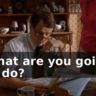 What are you going to do?