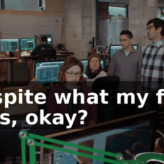 Despite what my face says, okay?