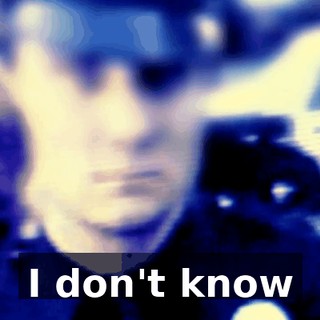 ♪ I don't know ♪