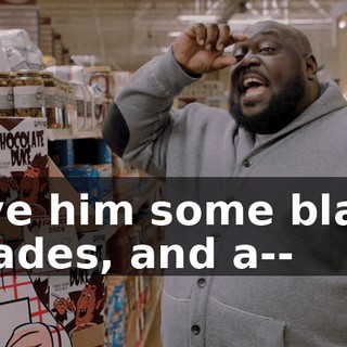 give him some black shades, and a--