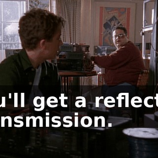 You'll get a reflected transmission.