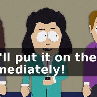 We'll put it on the air immediately!