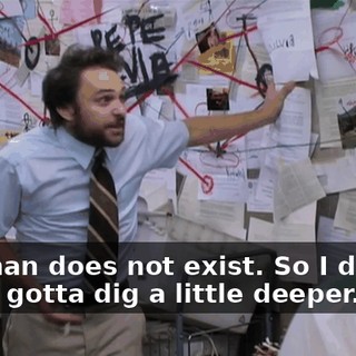 The man does not exist. So I decide, shit, I gotta dig a little deeper.