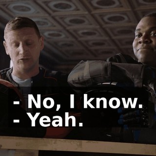 - No, I know. - Yeah.
