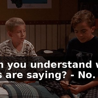 - Can you understand what dogs are saying? - No.