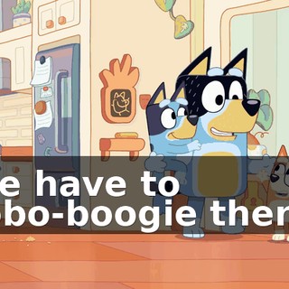 We have to robo-boogie there.