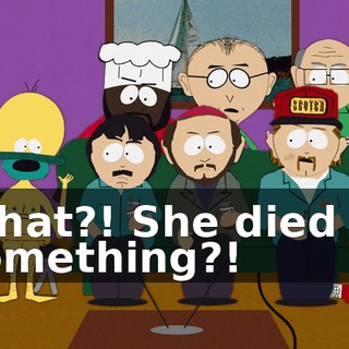 What?! She died or something?!