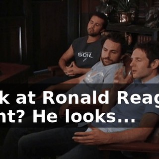 Look at Ronald Reagan. Right? He looks...