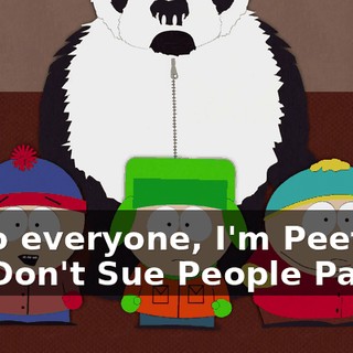 Hello everyone, I'm Peetie the Don't Sue People Panda.