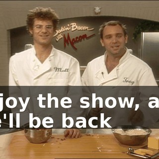 Enjoy the show, and we'll be back