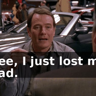 See, I just lost my dad.