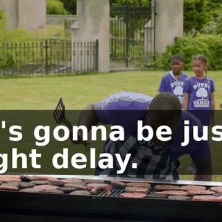 - It's gonna be just a slight delay.