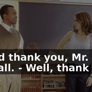 - And thank you, Mr. Duvall. - Well, thank you.